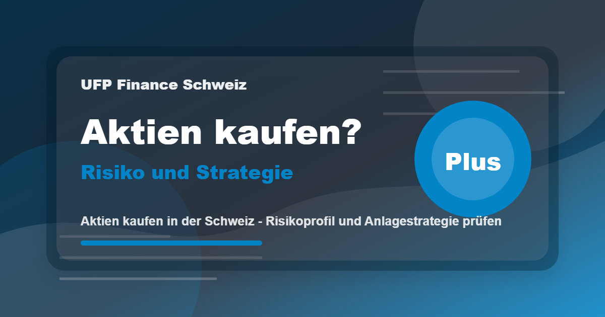 Aktien kaufen in der Schweiz - Risikoprofil und Anlagestrategie prüfen