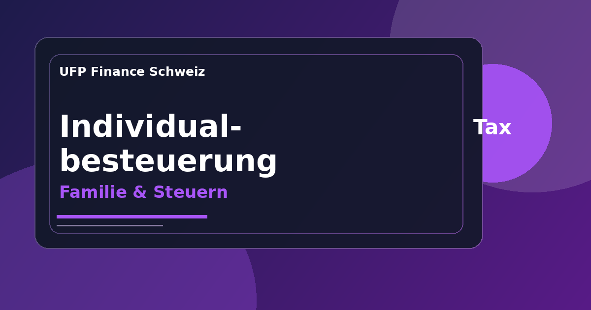 Individualbesteuerung Schweiz Auswirkungen