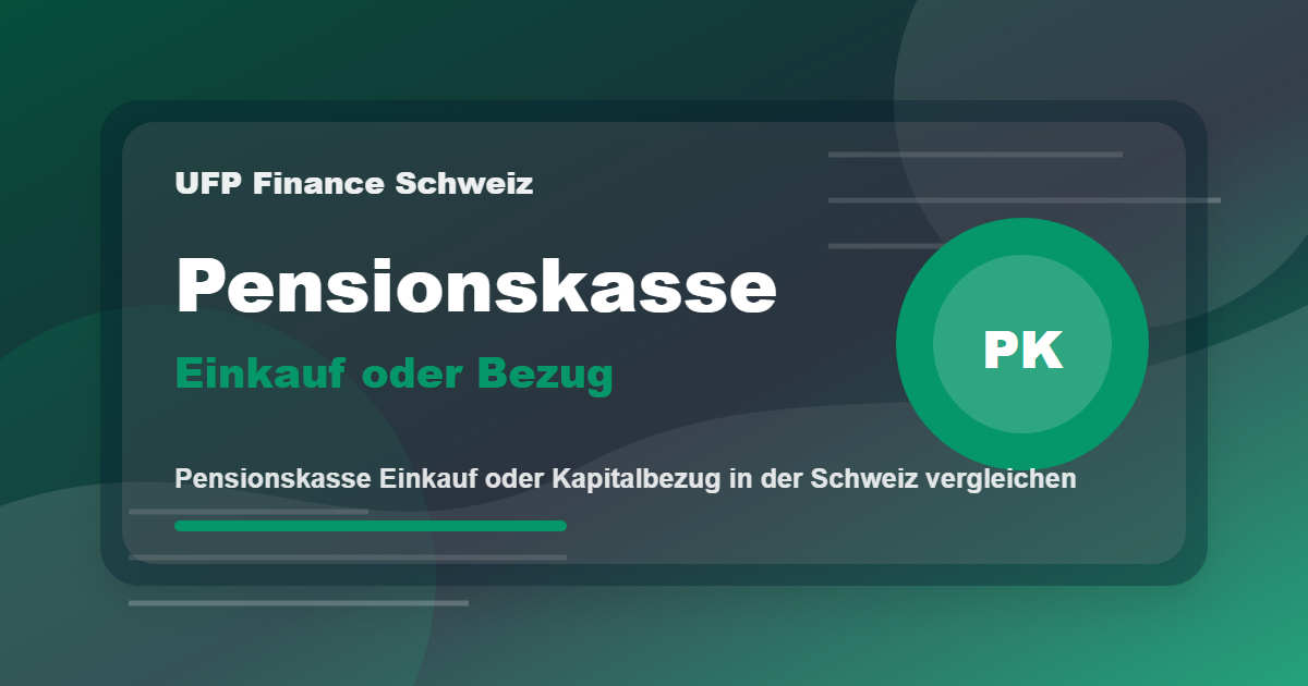 Pensionskasse Einkauf oder Kapitalbezug in der Schweiz vergleichen