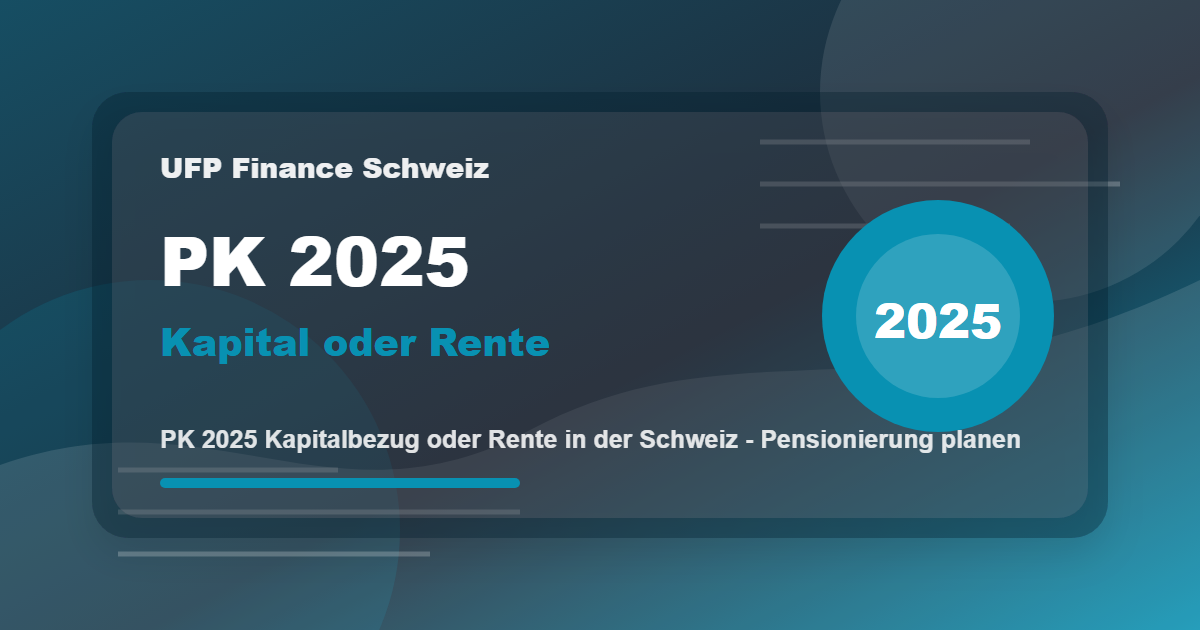 PK 2025 Kapitalbezug oder Rente in der Schweiz - Pensionierung planen