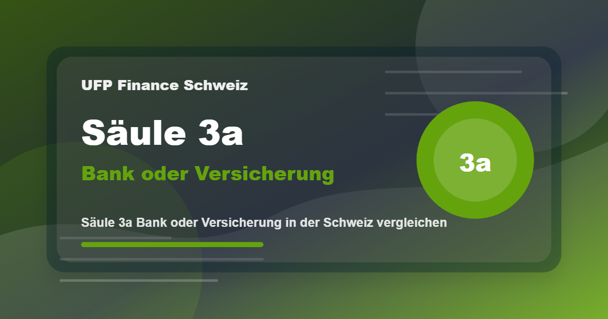 Säule 3a Bank oder Versicherung in der Schweiz vergleichen