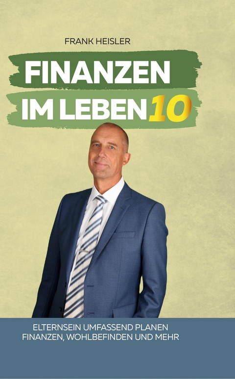 Cover Finanzen im Leben Band 10 – Elternsein umfassend planen von Frank Heisler