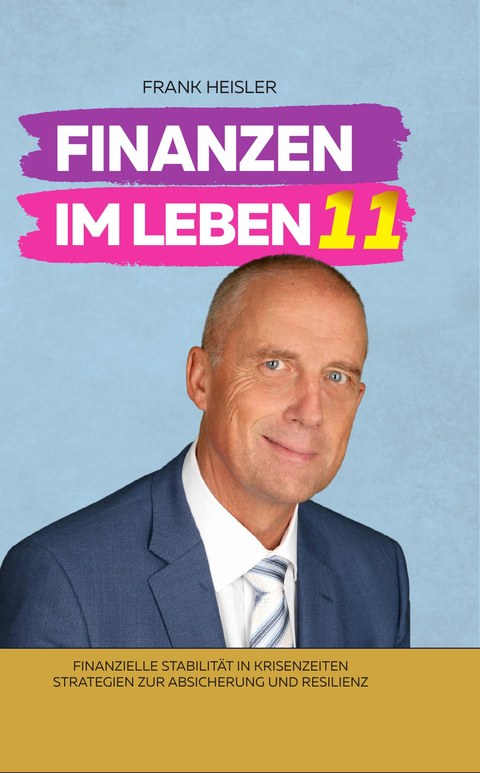 Cover Finanzen im Leben Band 11 – Finanzielle Stabilität in Krisenzeiten von Frank Heisler