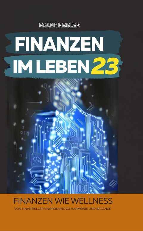 Cover Finanzen im Leben Band 23 – Finanzen wie Wellness von Frank Heisler