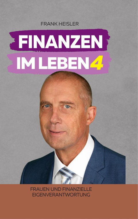 Cover Finanzen im Leben Band 4 – Frauen und finanzielle Eigenverantwortung von Frank Heisler